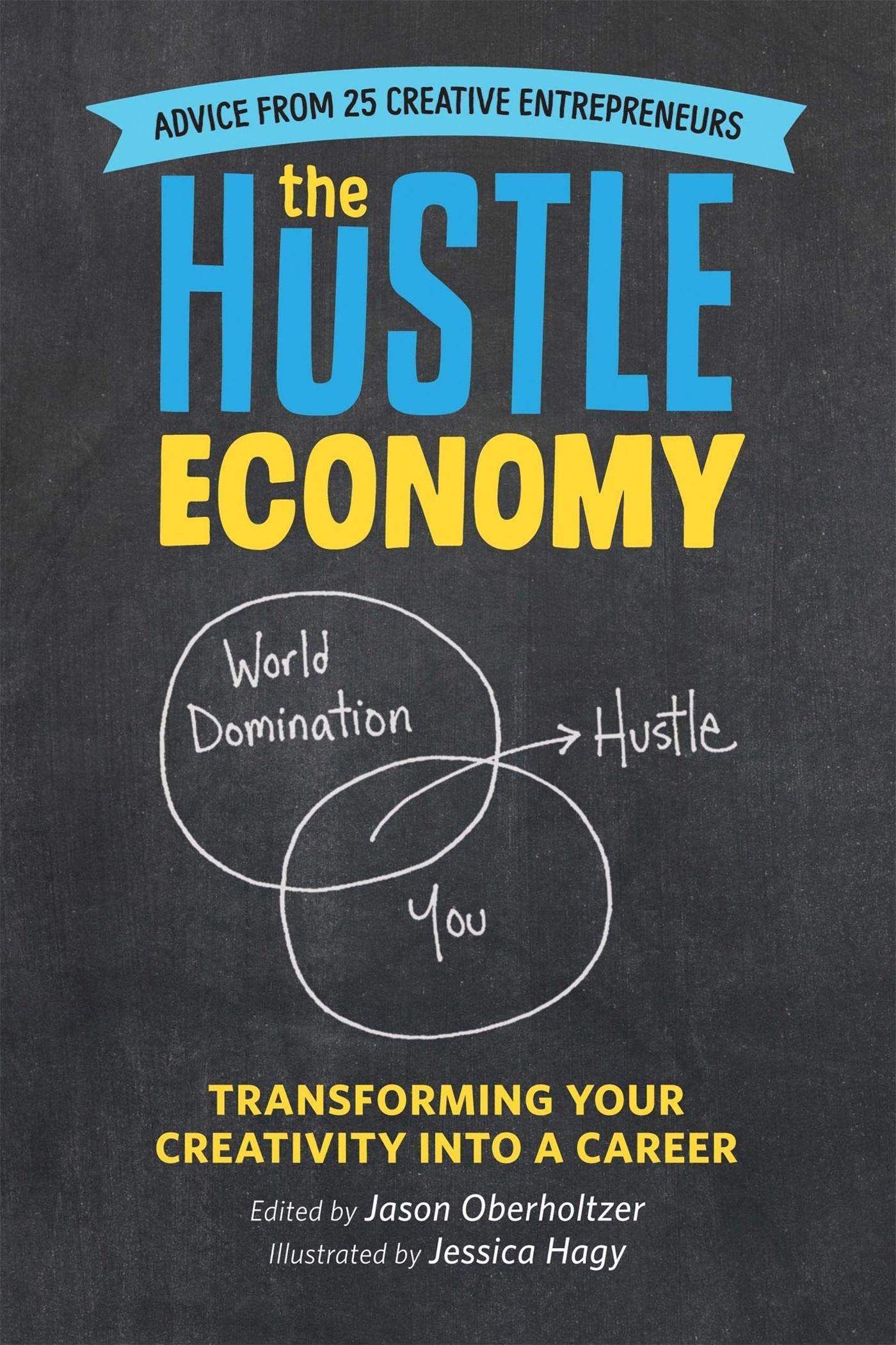 The Hustle Economy: Transforming Your Creativity Into A Career