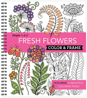 Color & Frame  Fresh Flowers (Adult Coloring Book)