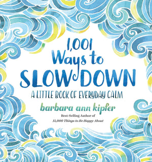 1,001 Ways to Slow Down: A Little Book of Everyday Calm,Used