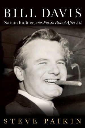 Bill Davis: Nation Builder, and Not So Bland After All,New
