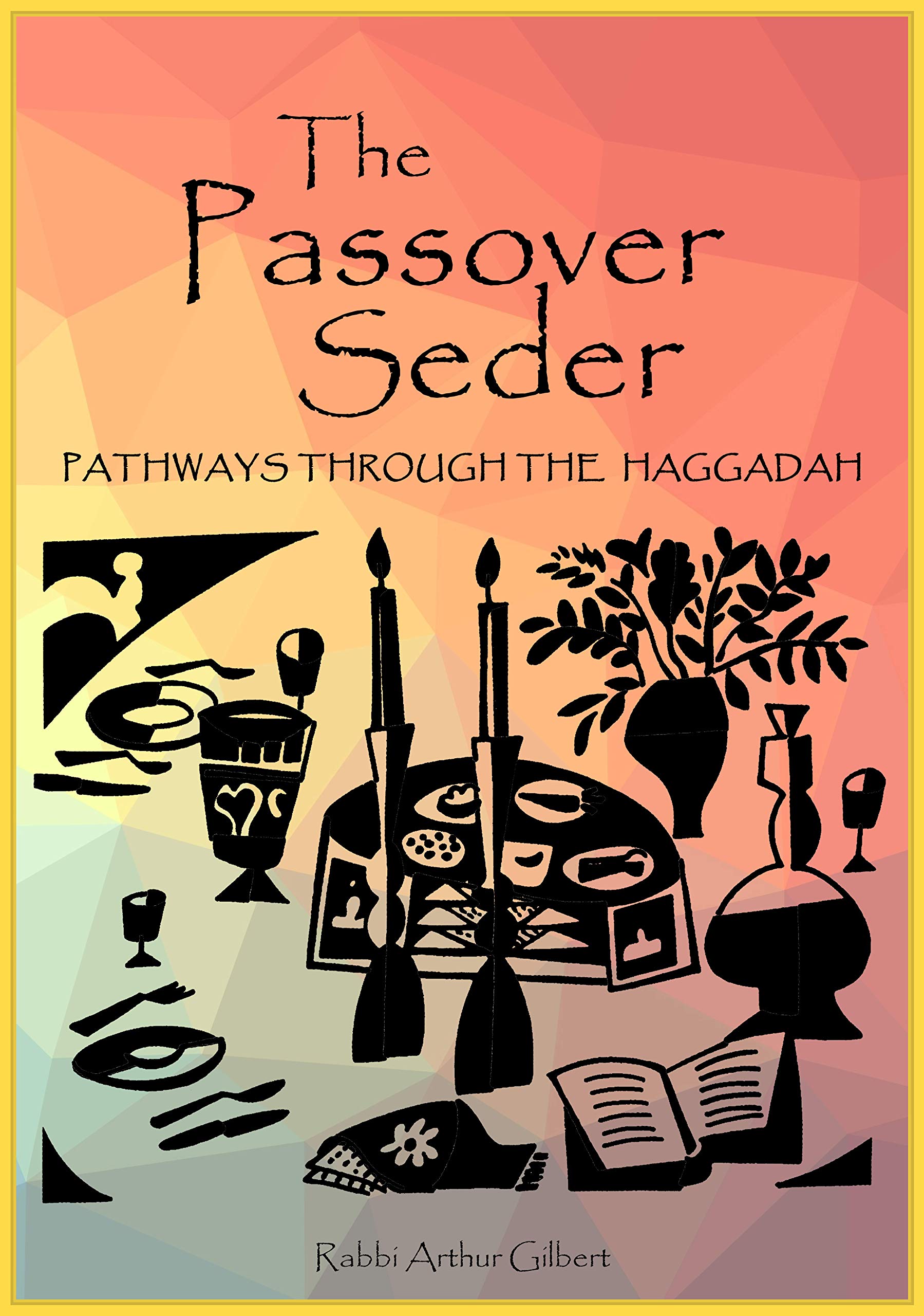 The Passover Seder: Pathways Through The Haggadah (English And Hebrew Edition),New