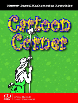 Cartoon Corner: HumorBased Mathematics Activities,New