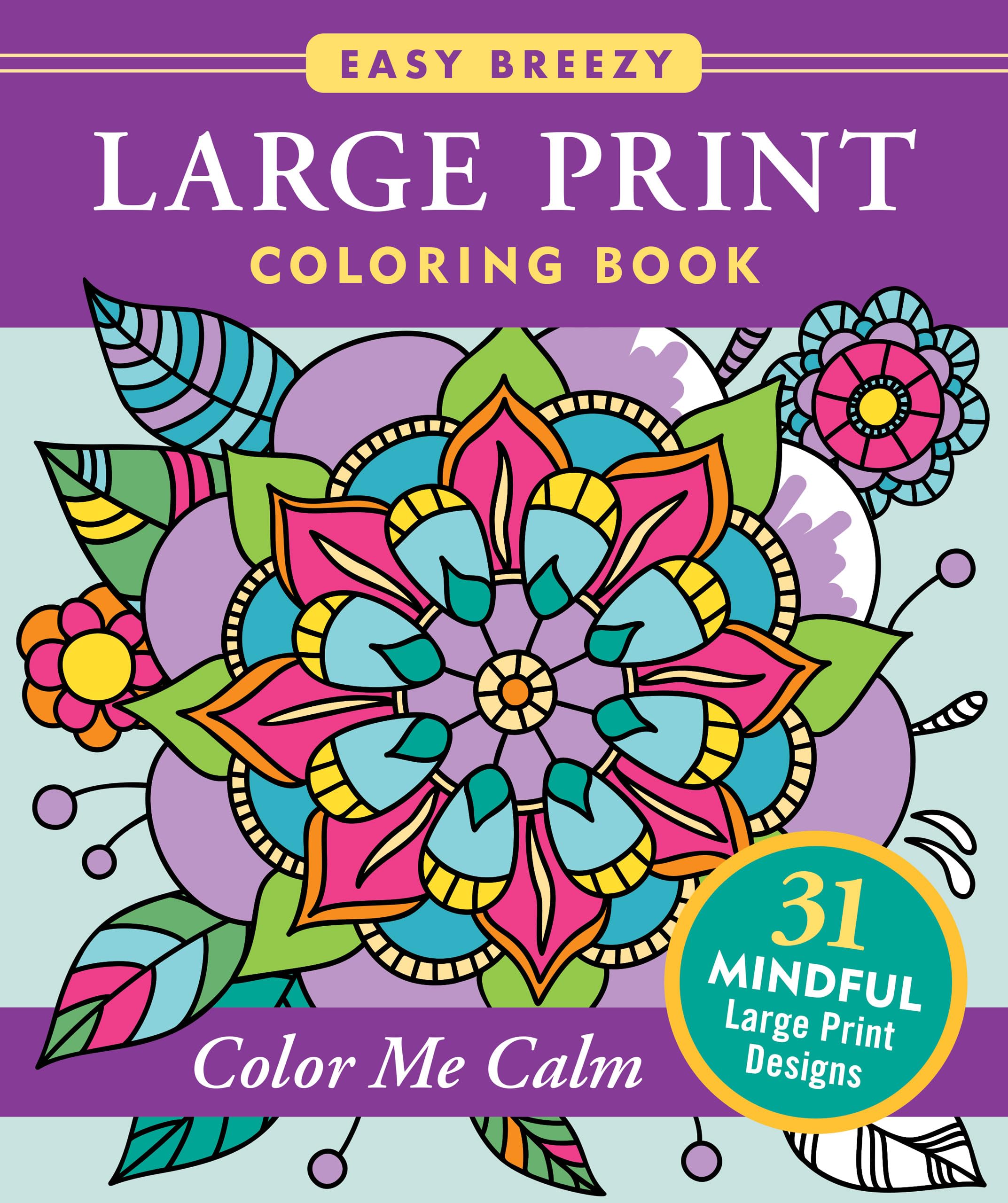 Large Print Coloring Book  Color Me Calm  Big and Simple Designs for All Ages (Large Print Coloring Books)