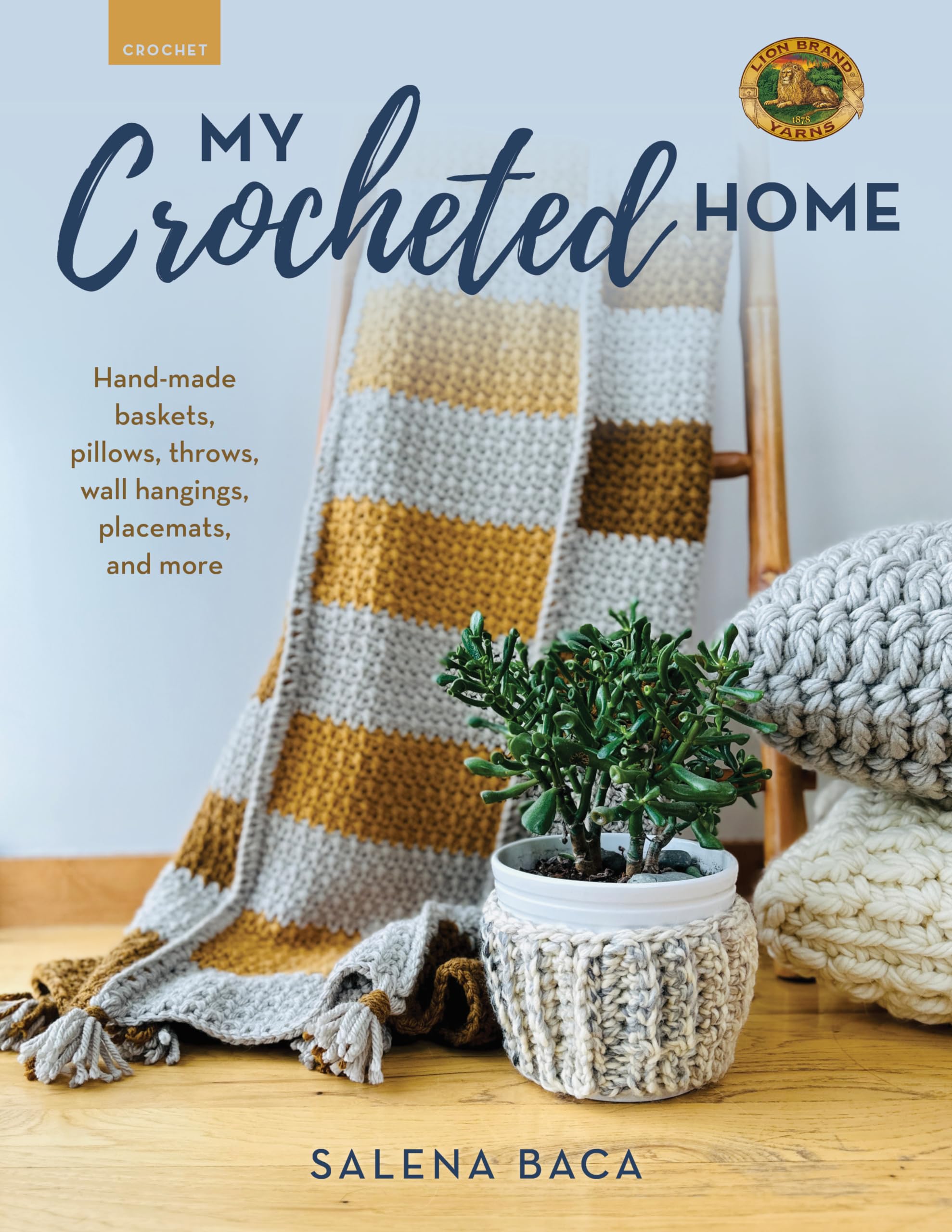 My Crocheted Home: Handmade Baskets, Pillows, Throws, Wall Hangings, Placemats, And More,New