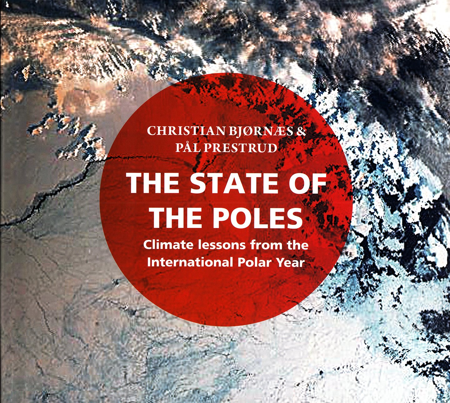 The State of the Poles: Climate Lessons from the International Polar Year,Used