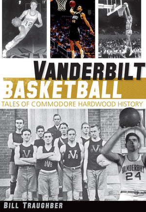 Vanderbilt Basketball:: Tales of Commodore Hardwood History (Sports),Used