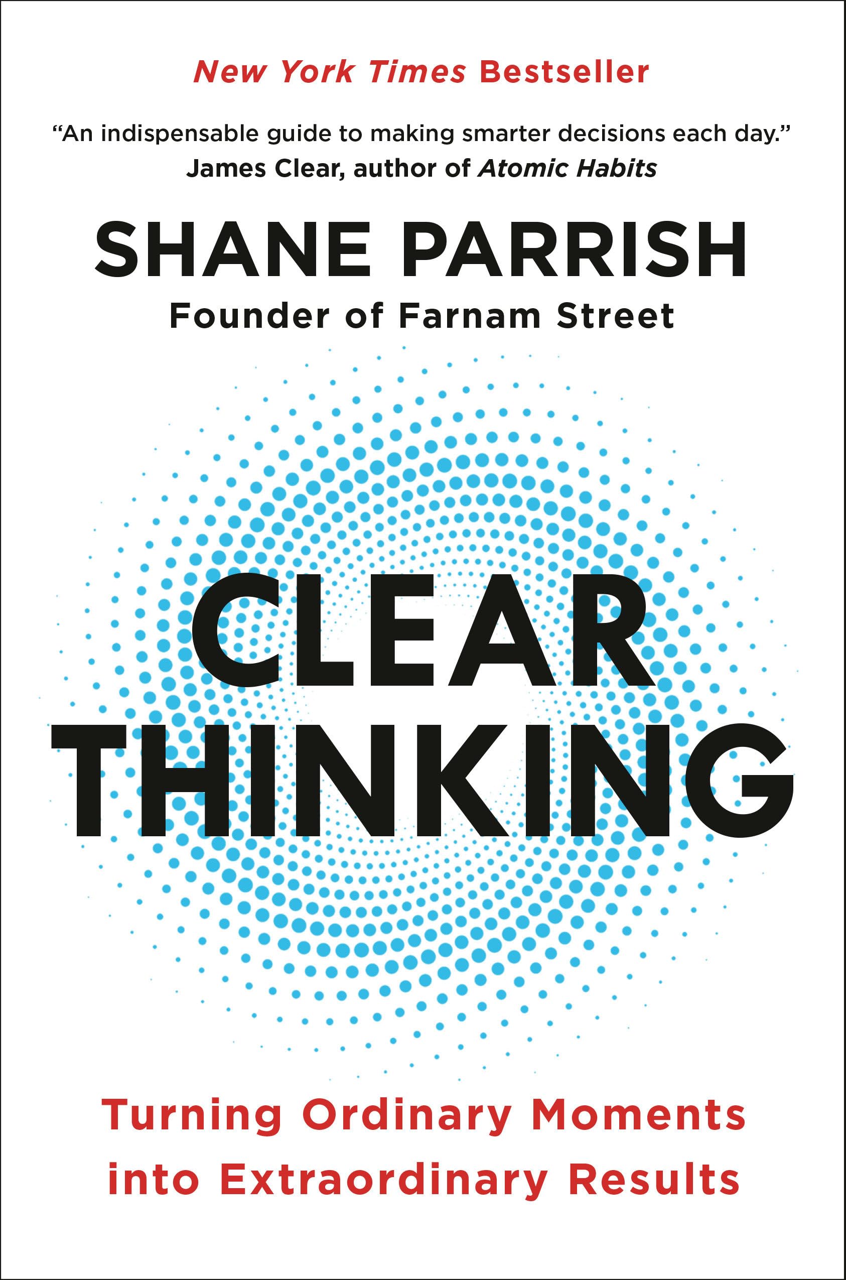 Clear Thinking: Turning Ordinary Moments Into Extraordinary Results,Used
