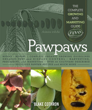 Pawpaws: The Complete Growing And Marketing Guide-new