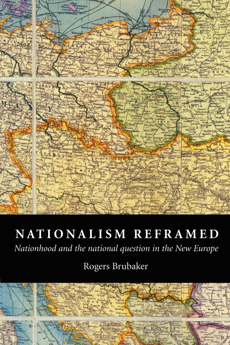 Nationalism Reframed: Nationhood And The National Question In The New Europe,New