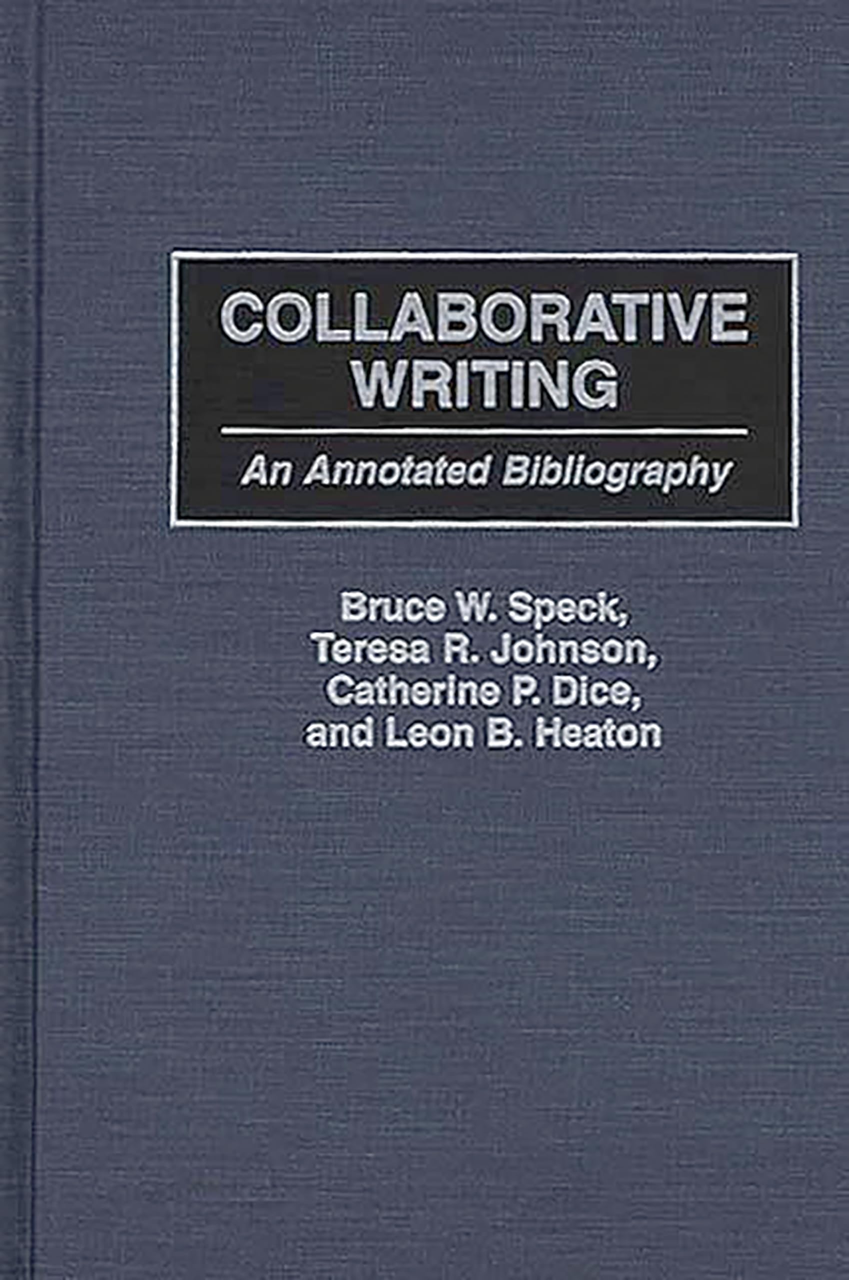 Collaborative Writing: An Annotated Bibliography (Bibliographies and Indexes in Education),Used