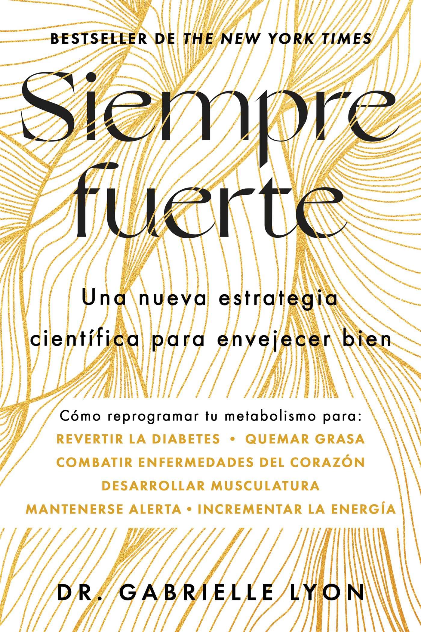 Siempre Fuerte, SpanishLanguage Edition Of Forever Strong: Trabaja Tu Fuerza, Reprograma Tu Metabolismo Y Mejora La Vitalidad (