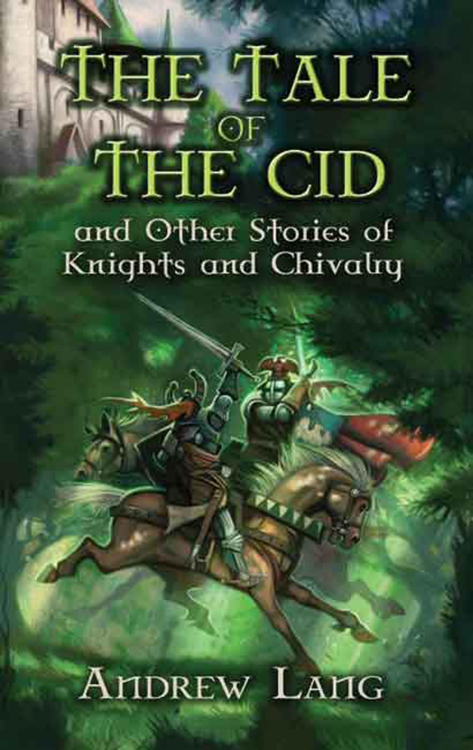 The Tale of the Cid: and Other Stories of Knights and Chivalry (Dover Children's Classics),New