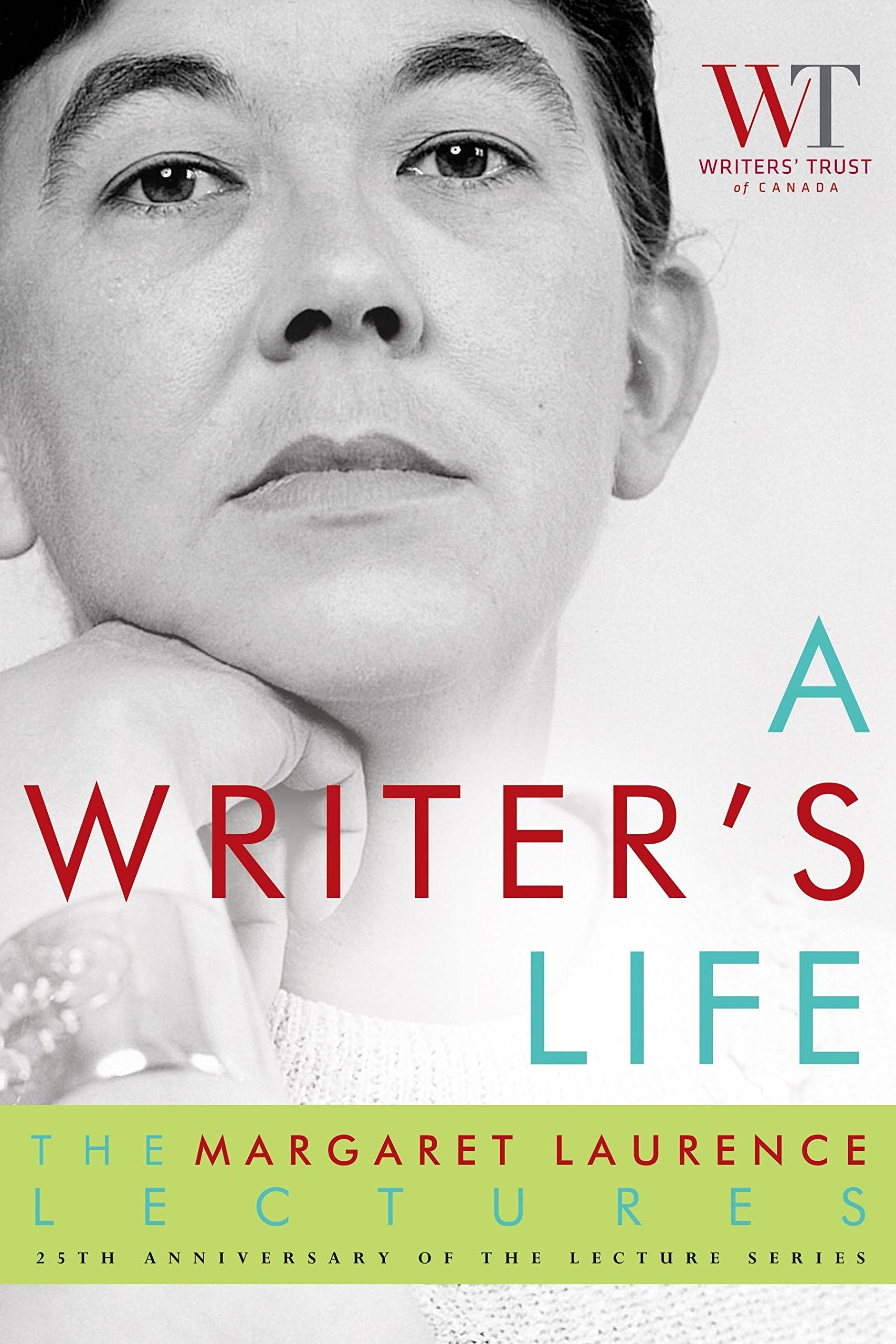 A Writer'S Life: The Margaret Laurence Lectures,New