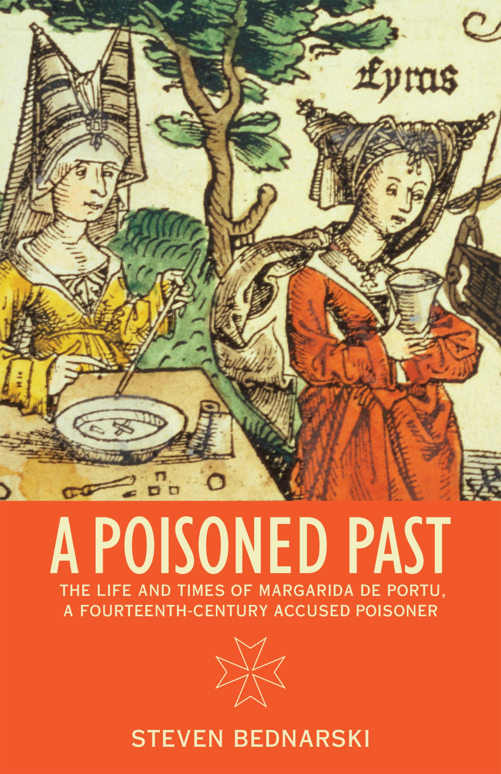 A Poisoned Past: The Life and Times of Margarida de Portu, a FourteenthCentury Accused Poisoner (Thinking Historically),Used