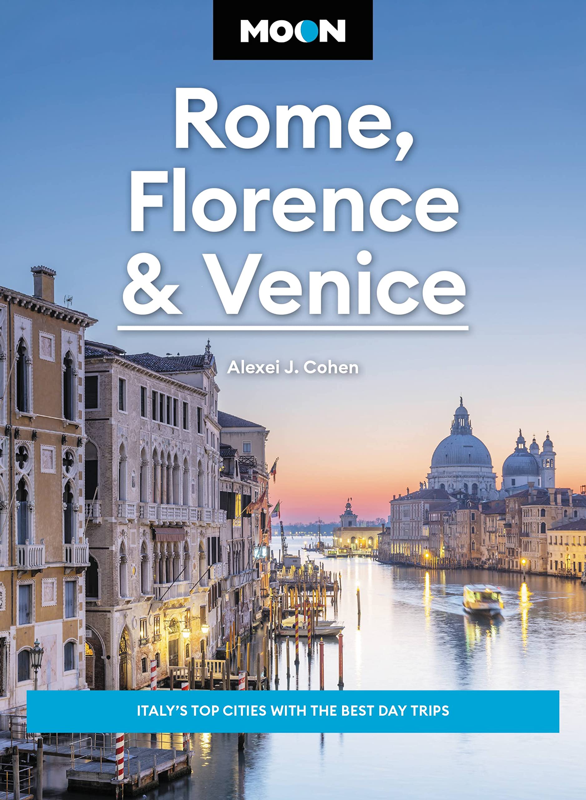 Moon Rome, Florence & Venice: Italy'S Top Cities With The Best Day Trips (Travel Guide),Used