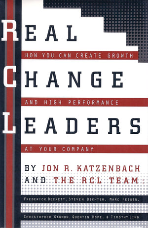 Real Change Leaders: How You Can Create Growth and High Performance at Your Company,Used