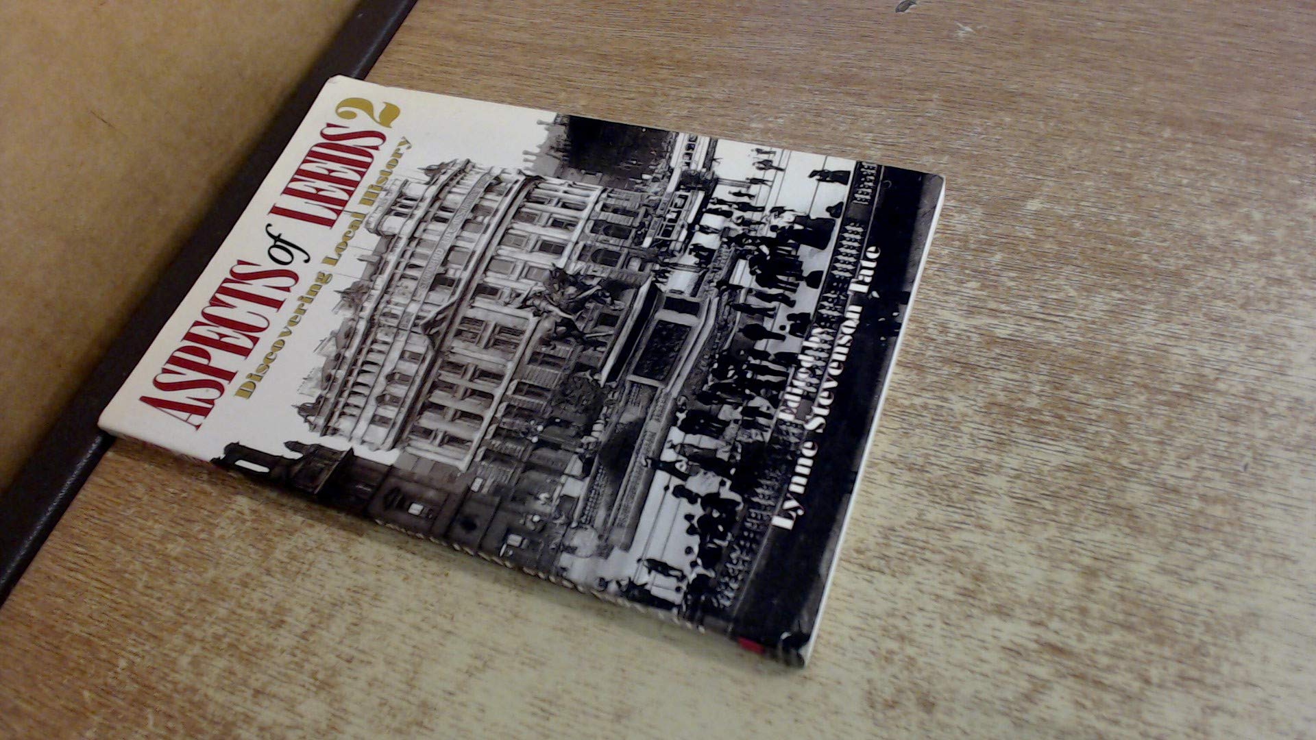 Aspects of Leeds: Discovering Local History,Used