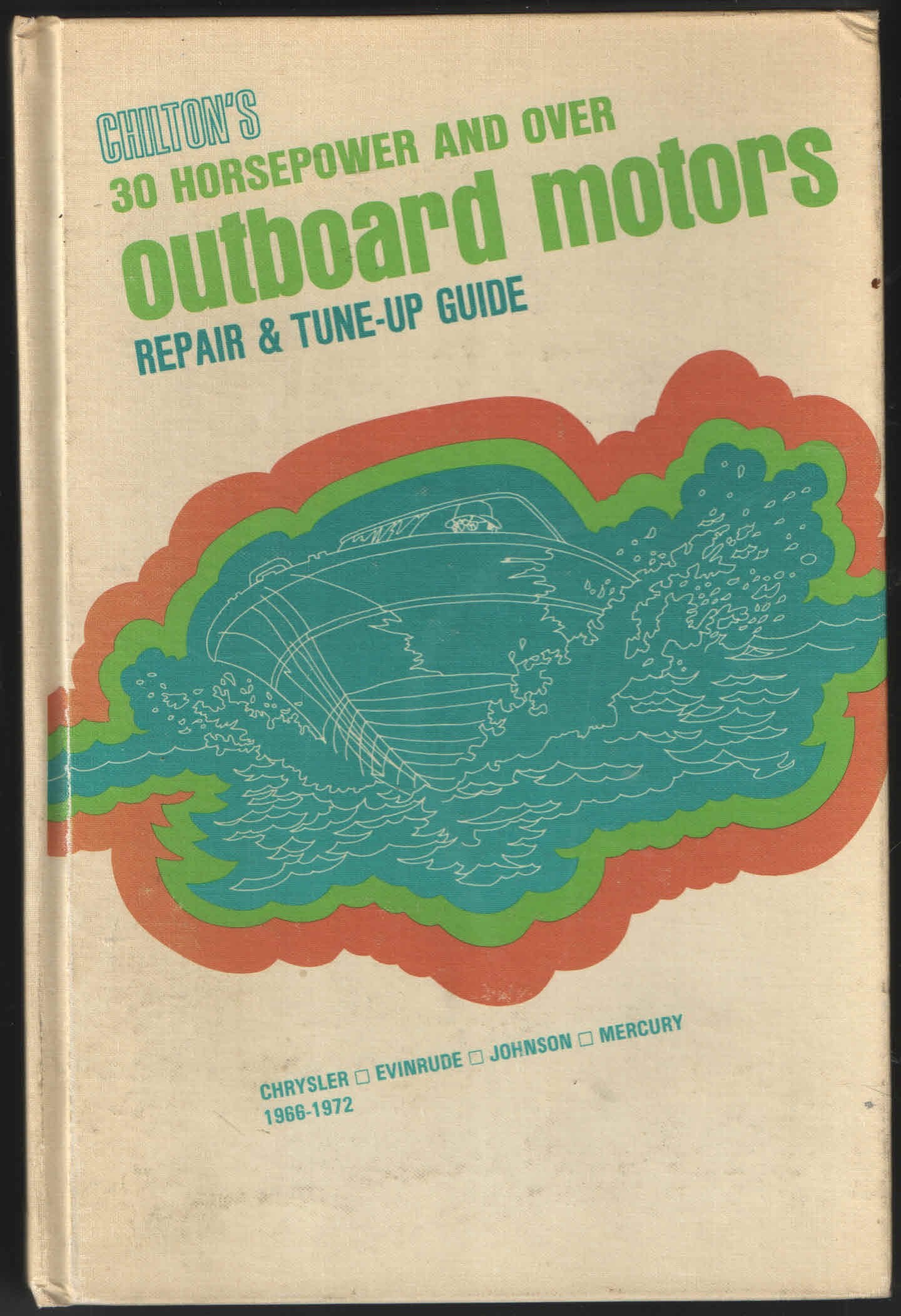 Chilton's Repair and TuneUp Guide: Outboard Motors, 30 Horsepower and Over.,Used