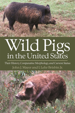 Wild Pigs In The United States: Their History, Comparative Morphology, And Current Status