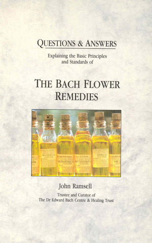 Questions & Answers: Explaining the Basic Principles and Standards of the Bach Flower Remedies,New