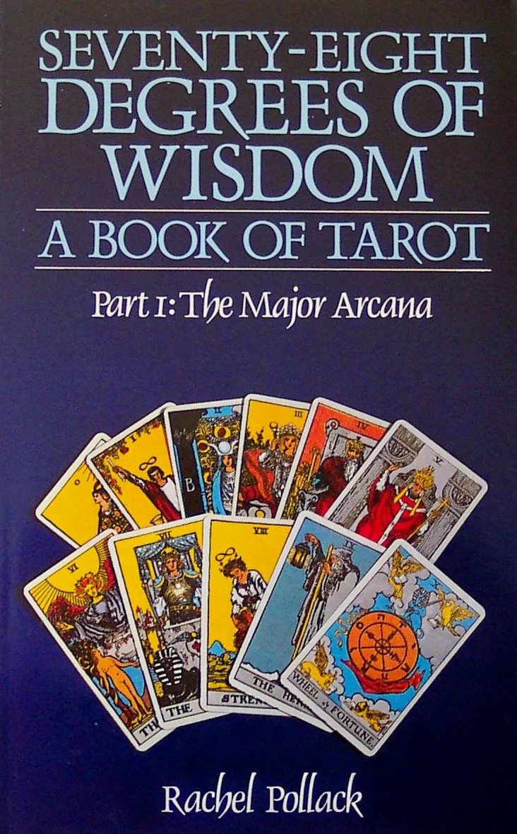 Seventyeight Degrees Of Wisdom: A Book Of Tarot, Part 1: The Major Arcana,Used
