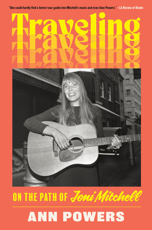 Traveling: On The Path Of Joni Mitchell