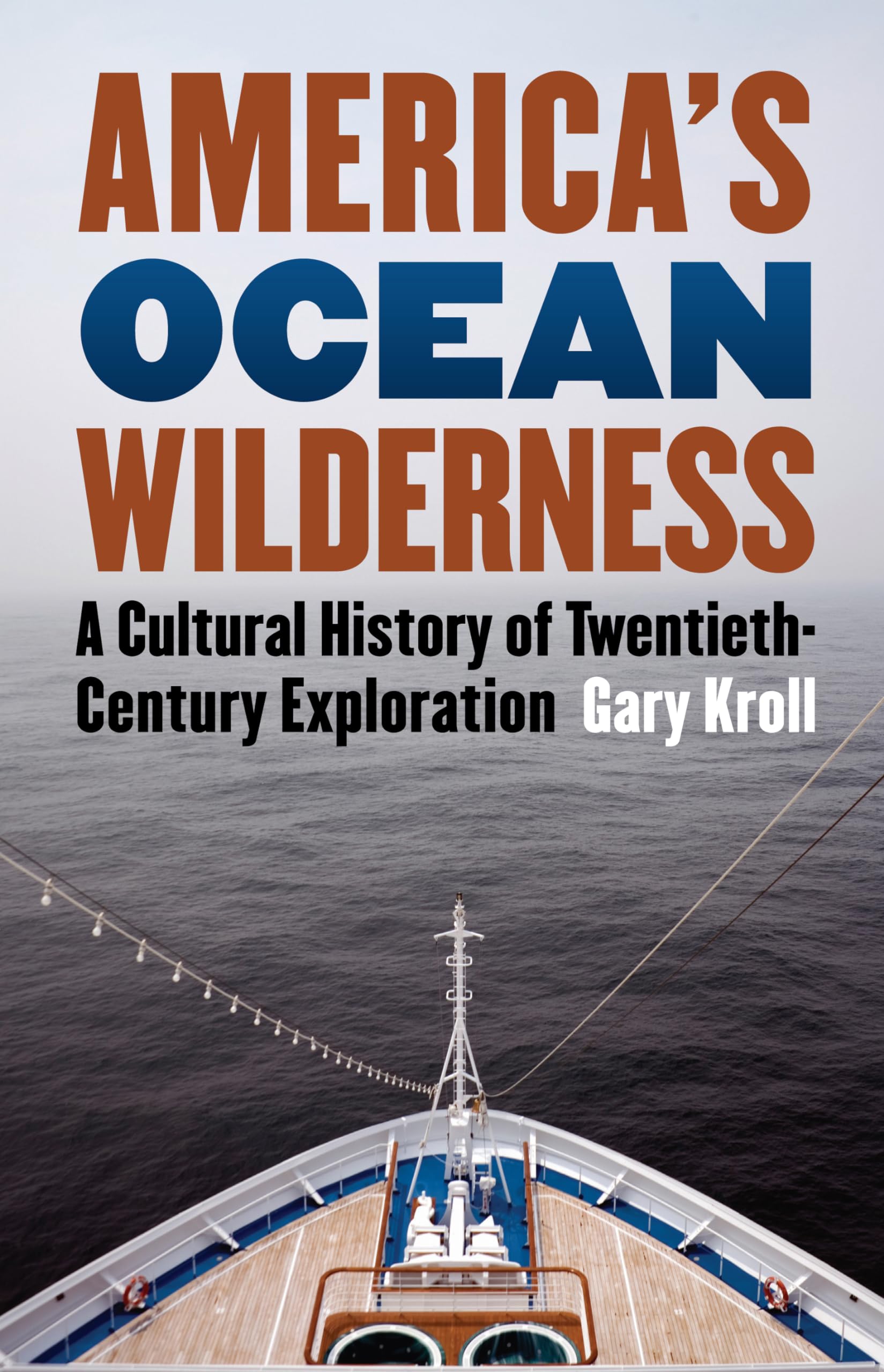 America's Ocean Wilderness: A Cultural History of TwentiethCentury Exploration,Used