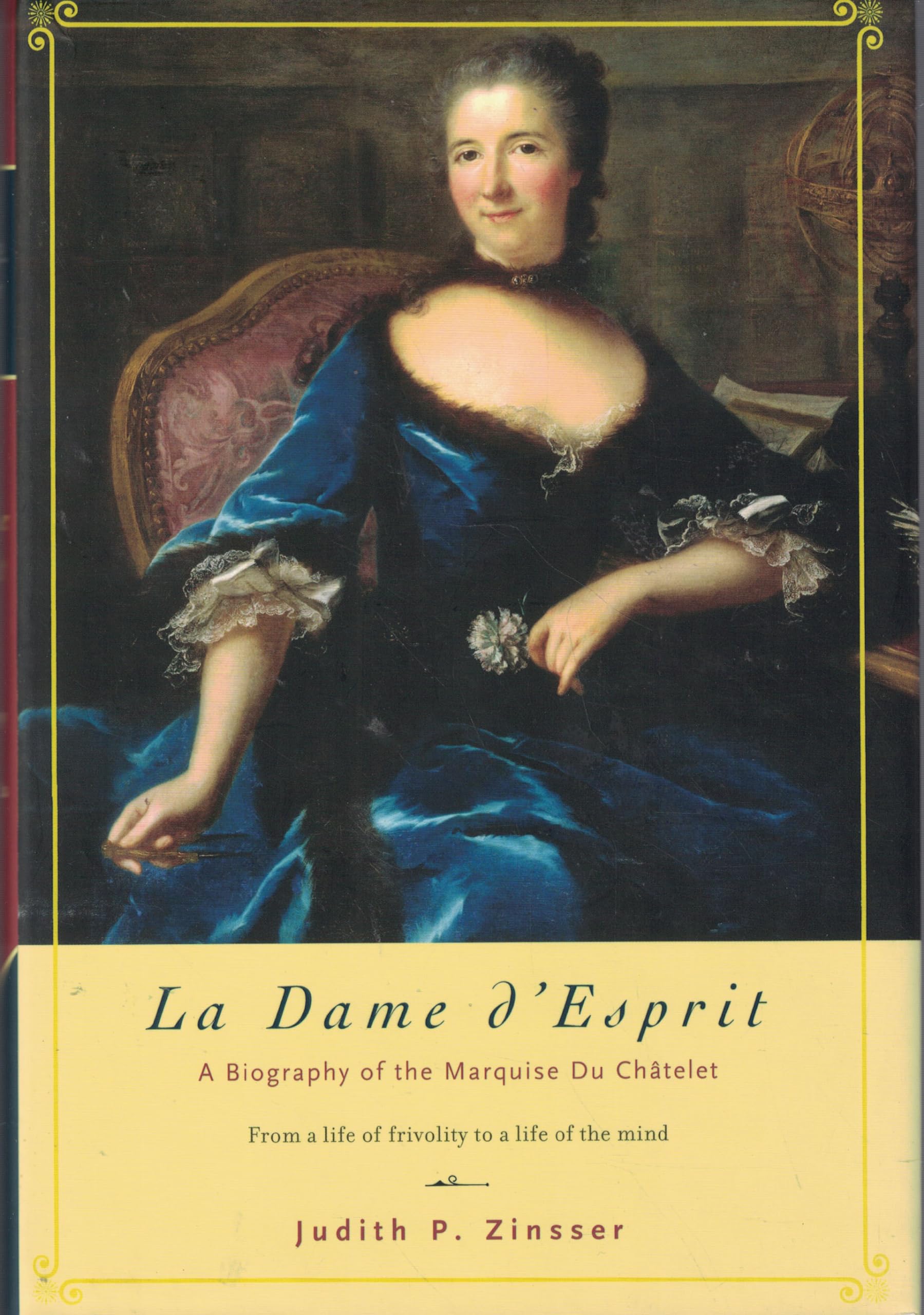 La Dame Desprit: A Biography Of Marquise Du Chatelet,New