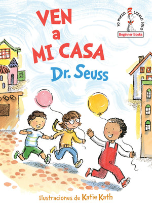 Ven A Mi Casa (Come Over To My House Spanish Edition) (Beginner Books)