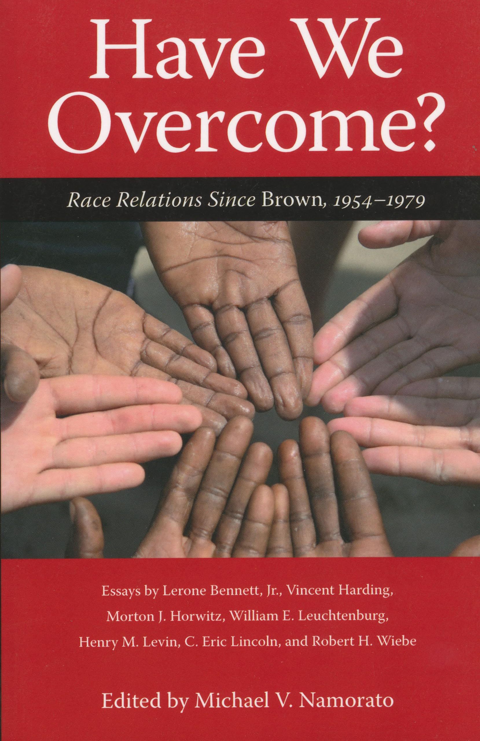 Have We Overcome?: Race Relations Since Brown, 19541979 (Chancellor Porter L. Fortune Symposium in Southern History Series),Used