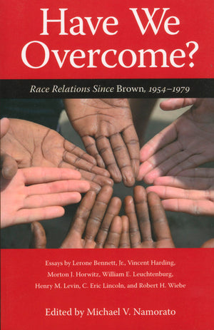 Have We Overcome?: Race Relations Since Brown, 19541979 (Chancellor Porter L. Fortune Symposium in Southern History Series),Used