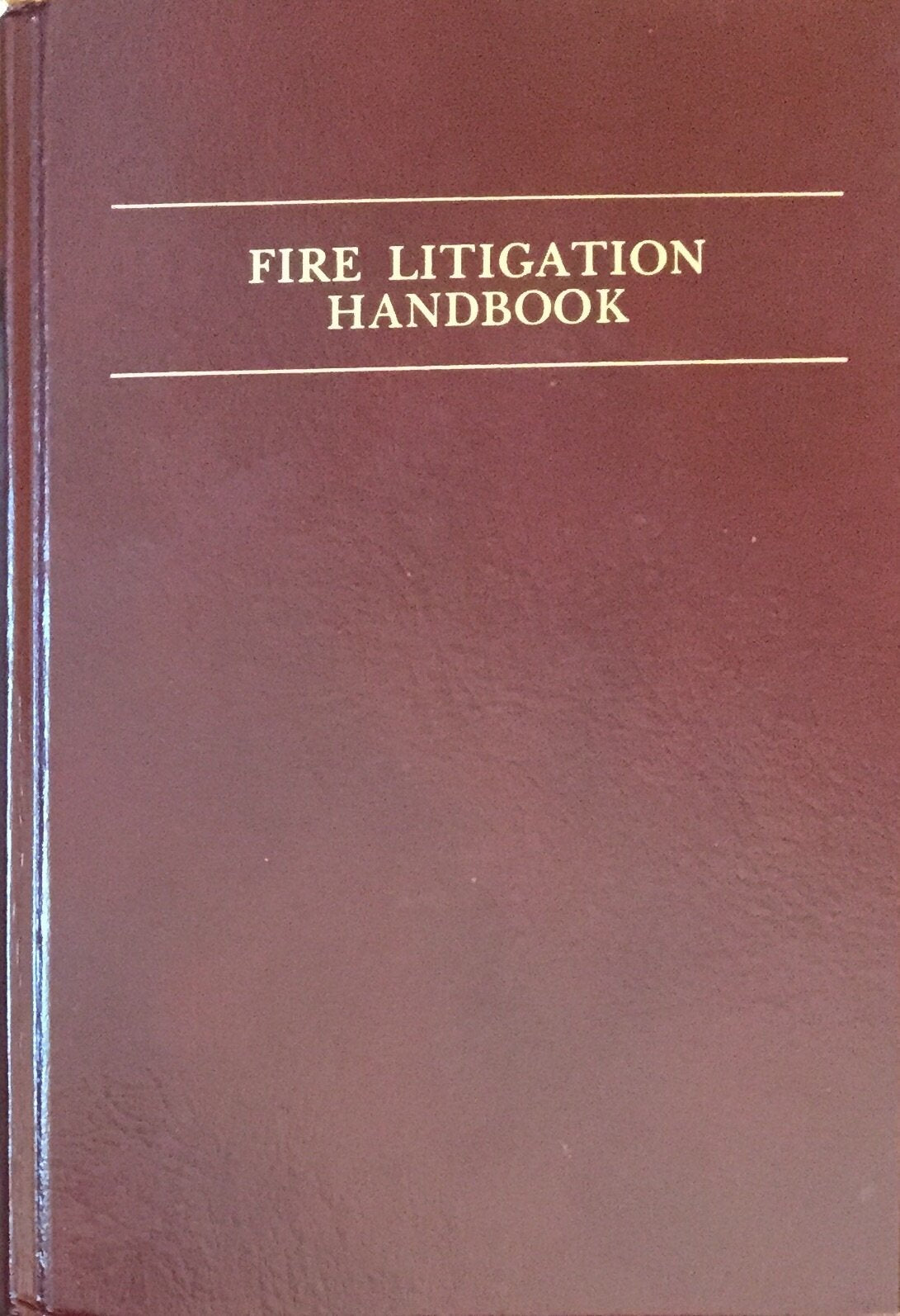 Fire Litigation Handbook,New