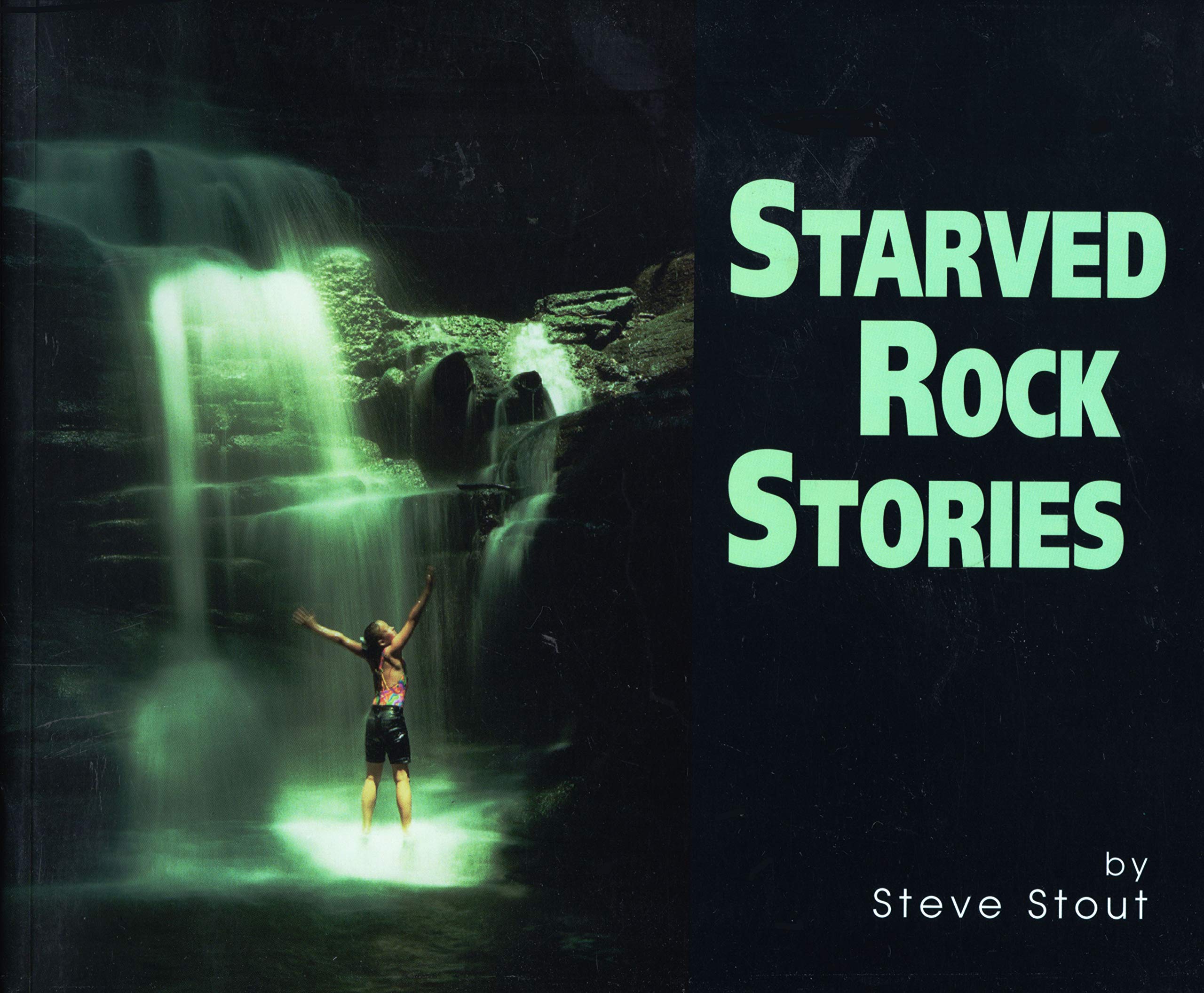Starved Rock Stories: Selected Histories and Images of North Central Illinois,Used