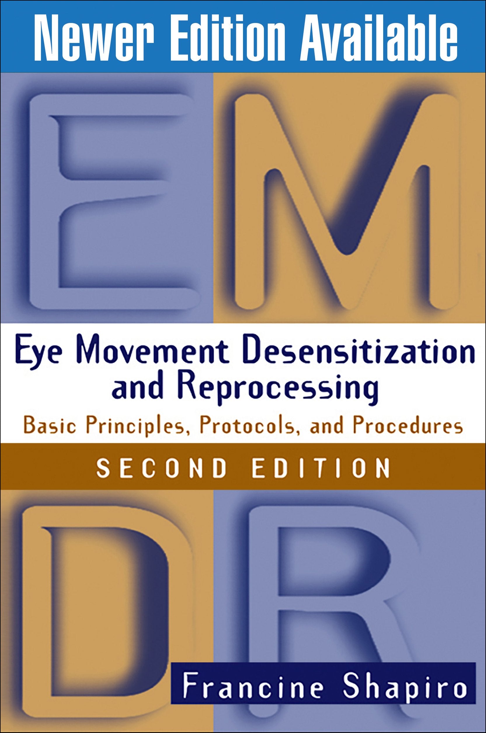 Eye Movement Desensitization And Reprocessing (Emdr): Basic Principles, Protocols, And Procedures, 2Nd Edition