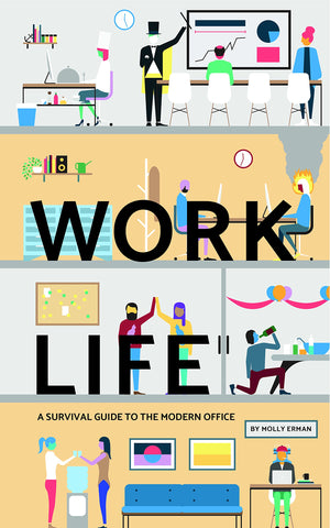 Work Life: A Survival Guide to the Modern Office,Used
