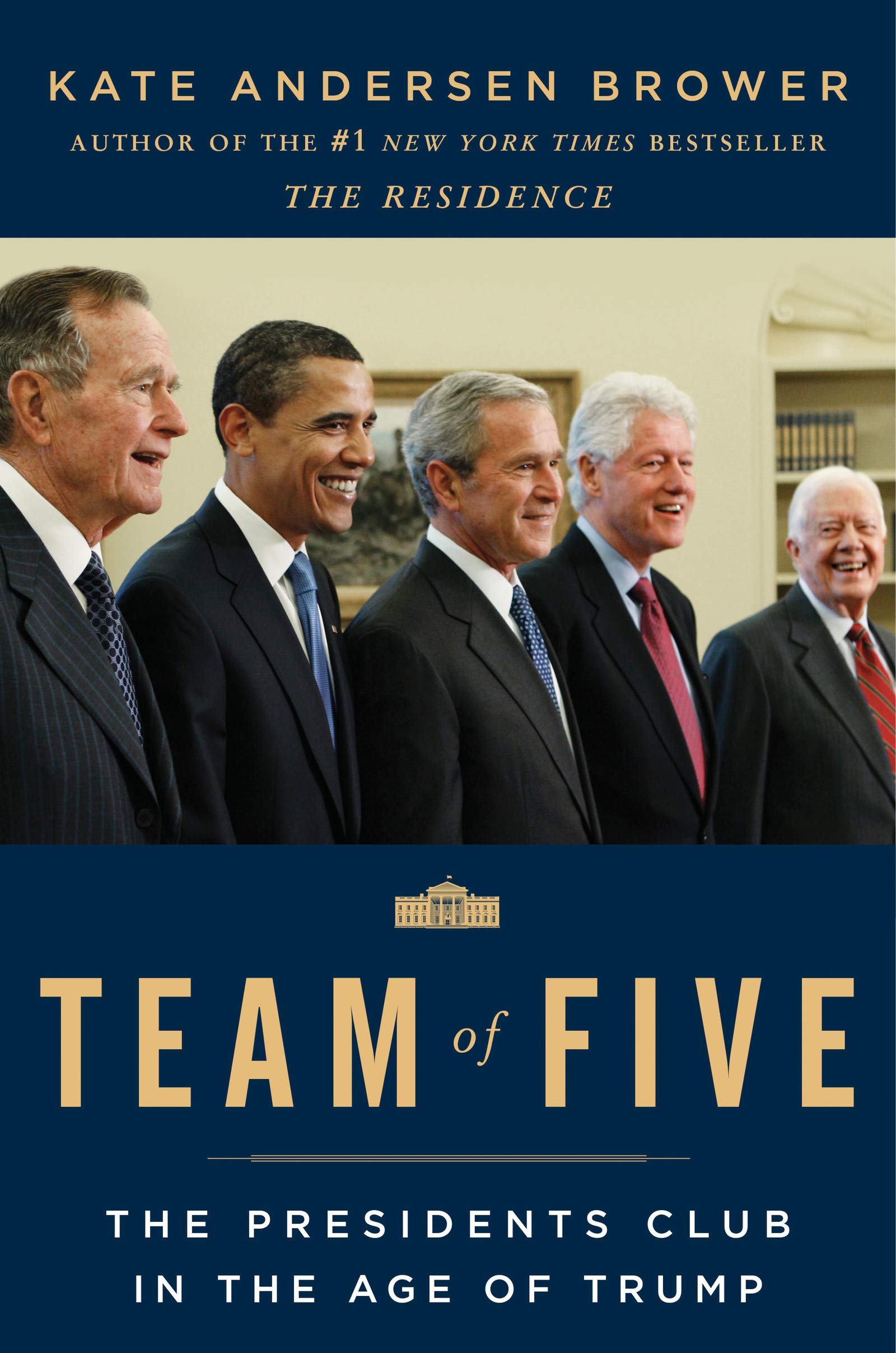 Team of Five: The Presidents Club in the Age of Trump,Used