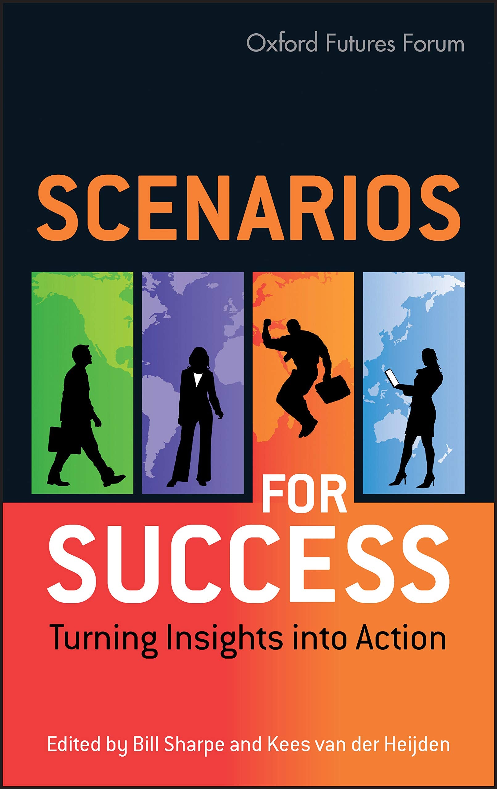 Scenarios For Success: Turning Insights In To Action