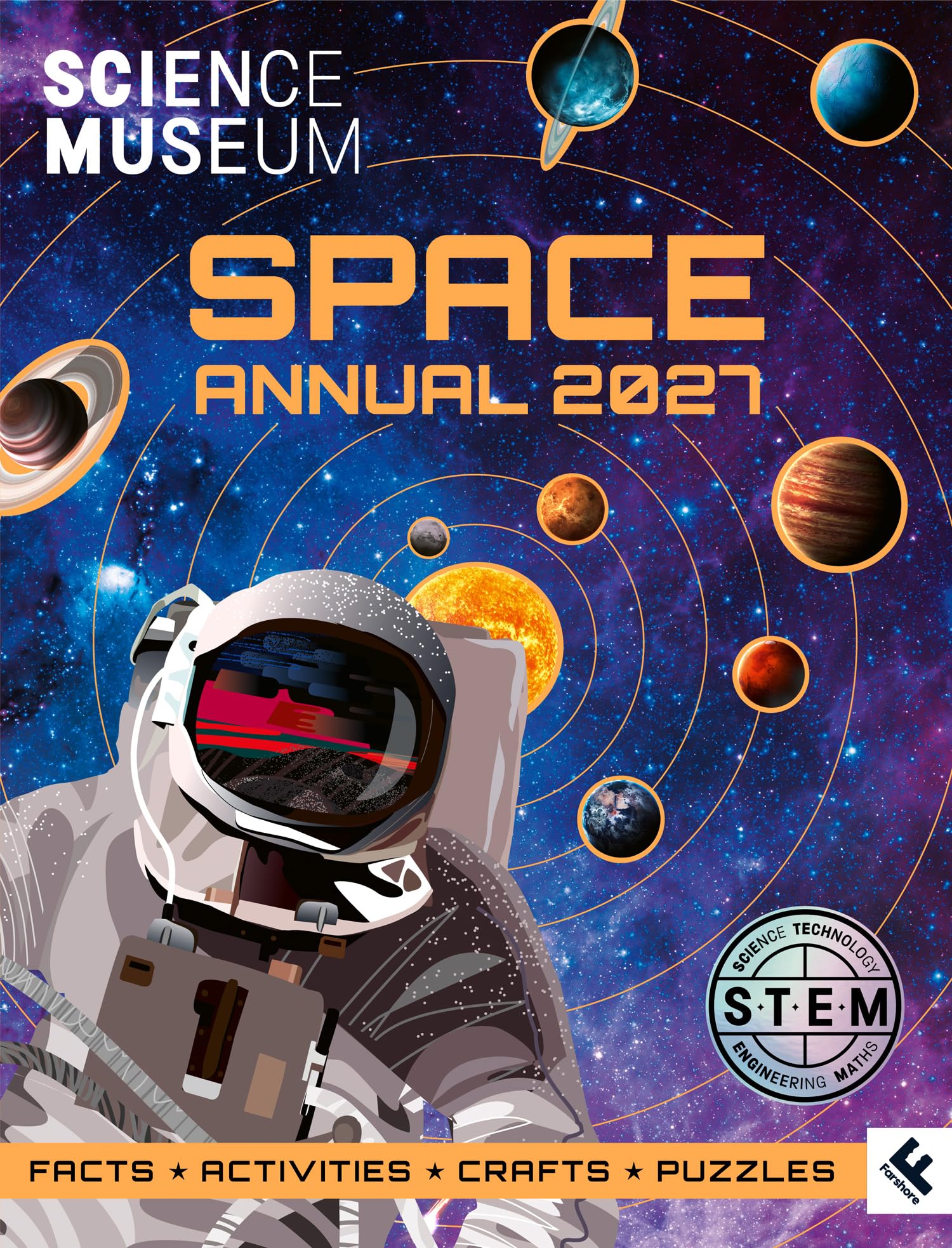 Science Museum: Space Annual 2027: Journey Into Space With This Perfect Gift For Children Who Love Space, Rockets, Astronauts, P