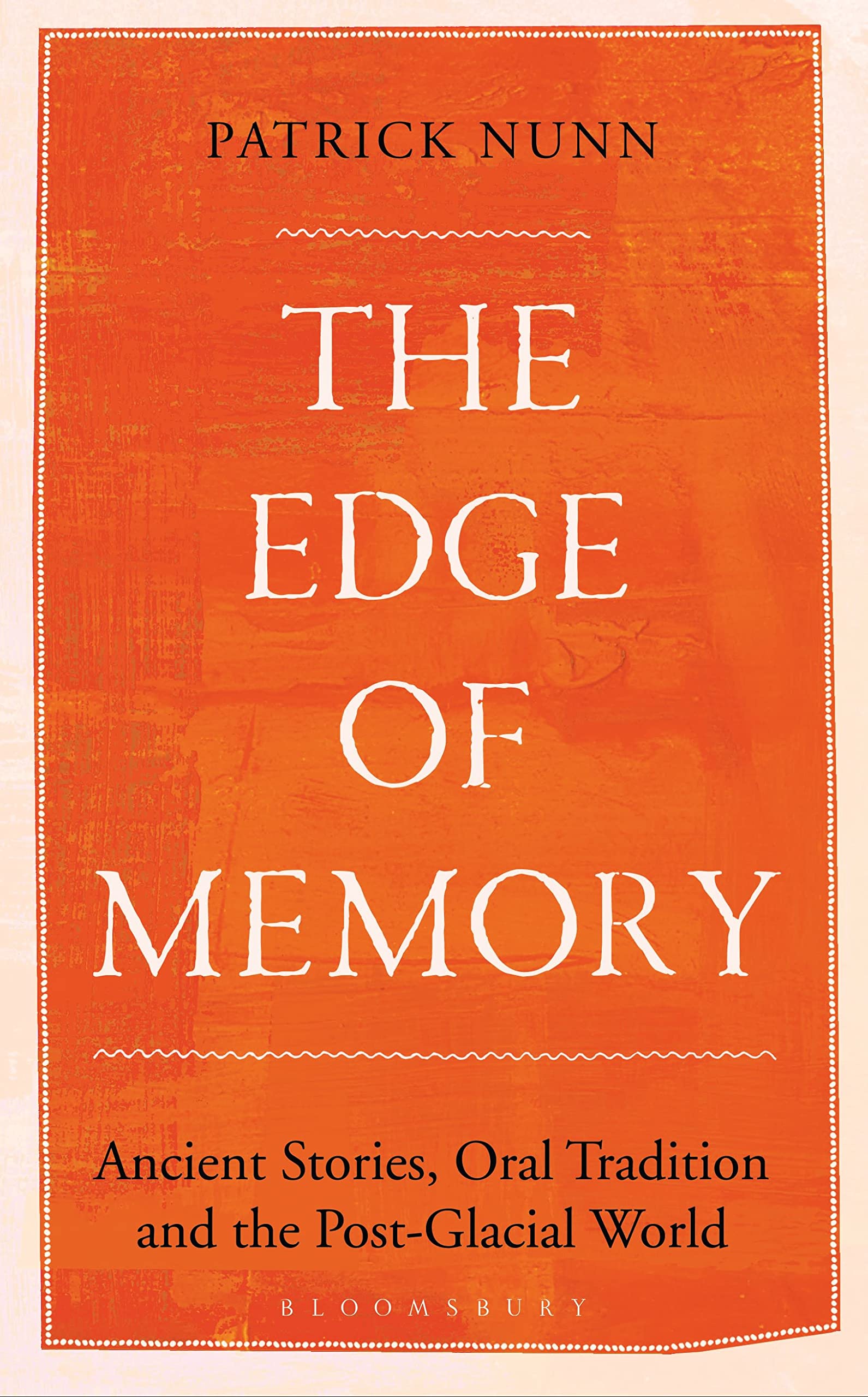The Edge of Memory: Ancient Stories, Oral Tradition and the PostGlacial World (Bloomsbury Sigma),Used
