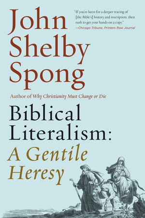 Biblical Literalism: A Gentile Heresy: A Journey into a New Christianity Through the Doorway of Matthew's Gospel,Used