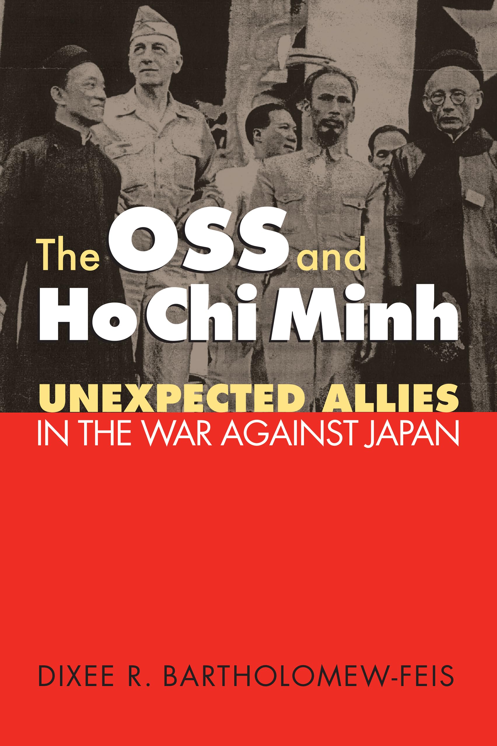 The Oss And Ho Chi Minh: Unexpected Allies In The War Against Japan (Modern War Studies),New