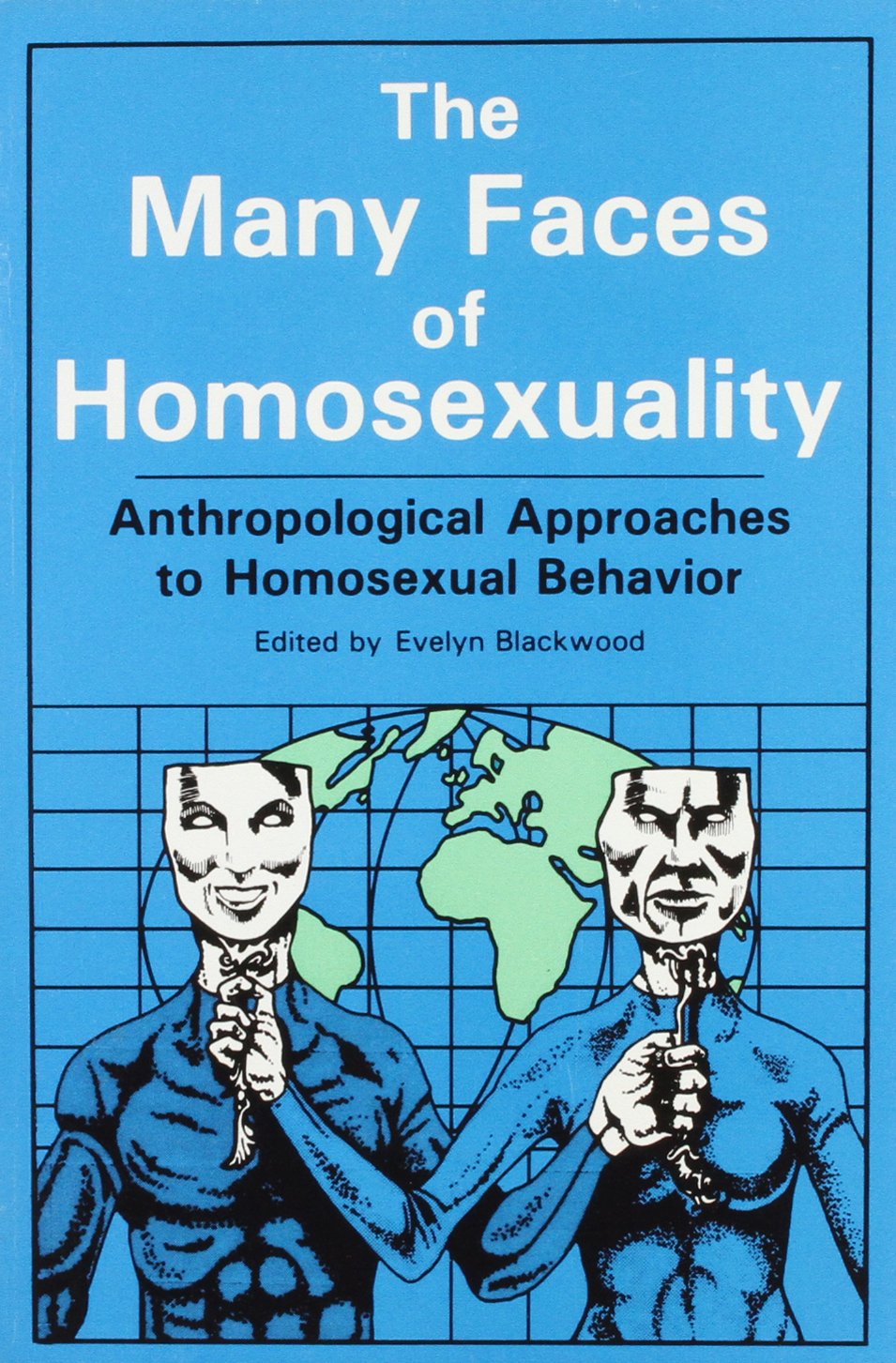 The Many Faces Of Homosexuality: Anthropological Approaches To Homosexual: Anthropological Approaches to Homosexual Behavior,Used