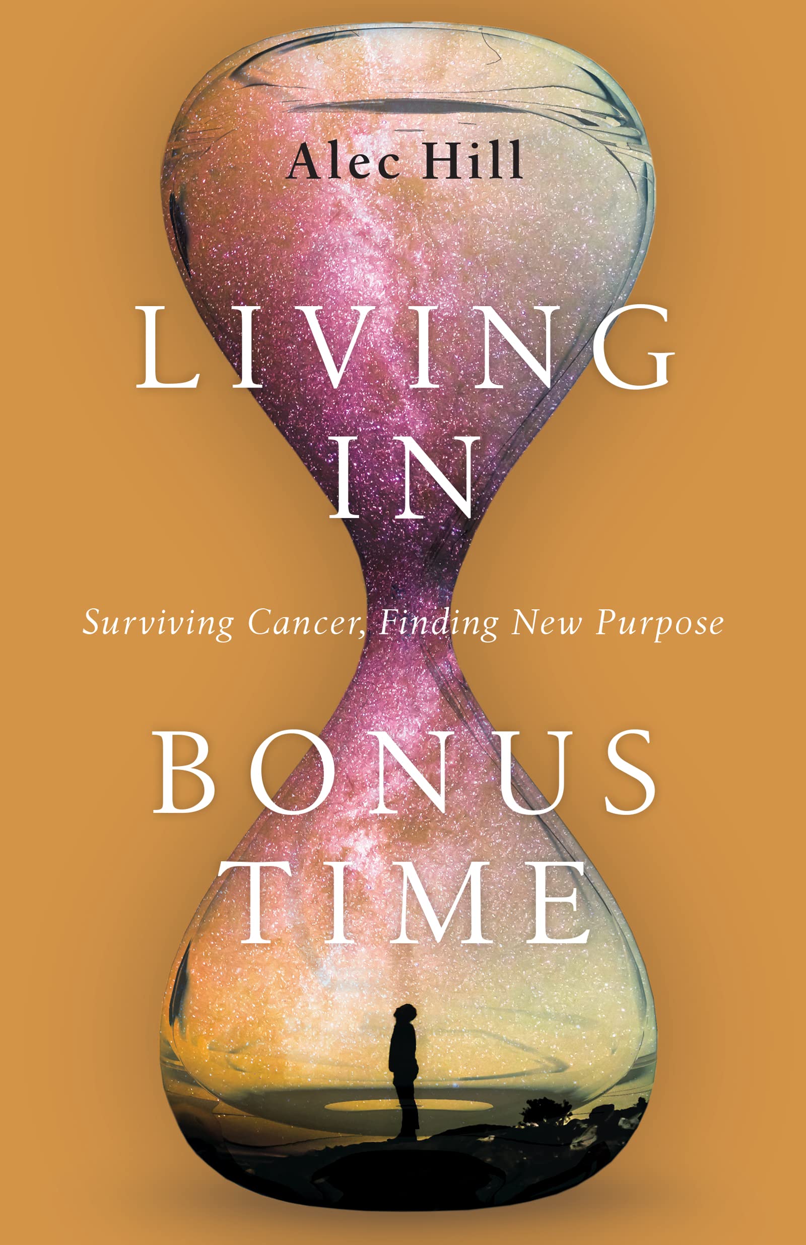 Living in Bonus Time: Surviving Cancer, Finding New Purpose,Used