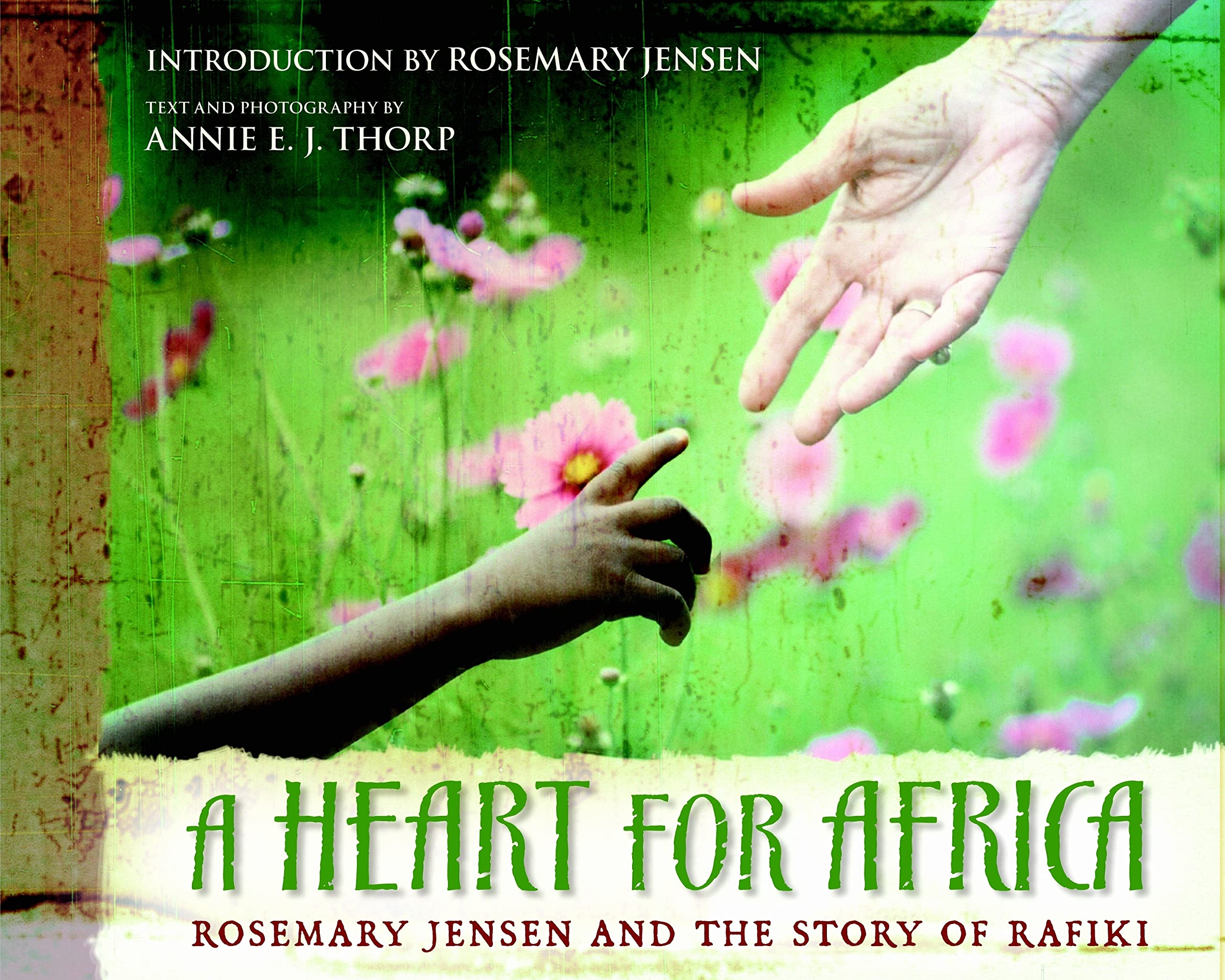 A Heart for Africa: Rosemary Jensen and the Story of Rafiki,Used