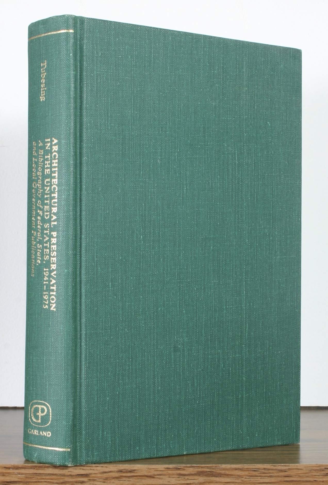 Architectural Preservation in the United States, 19411975: A Bibliography of Federal, State, and Local Government Publications,Used