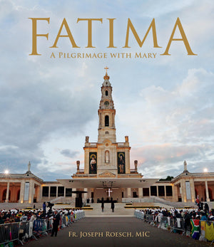 Fatima: A Pilgrimage with Mary,New