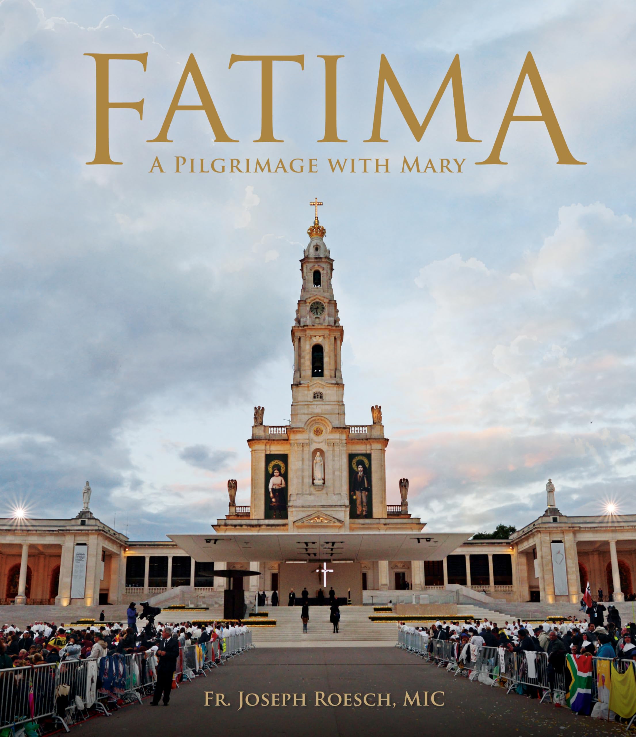 Fatima: A Pilgrimage With Mary