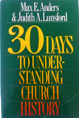 30 Days To Understanding Church History