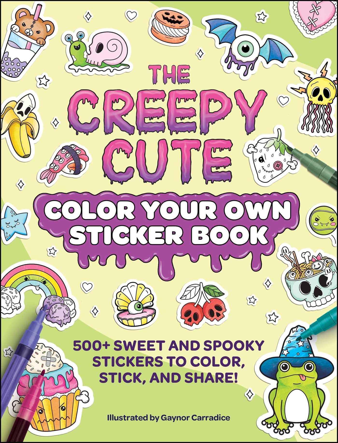The Creepy Cute Color Your Own Sticker Book: 500+ Sweet And Spooky Stickers To Color, Stick, And Share! (Creepy Cute Gift Series
