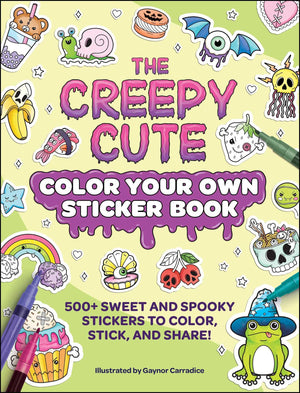 The Creepy Cute Color Your Own Sticker Book: 500+ Sweet And Spooky Stickers To Color, Stick, And Share! (Creepy Cute Gift Series